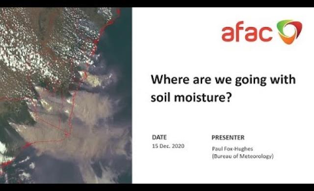 AFAC Webinar 'Where are we going with soil moisture' 2020 12 15