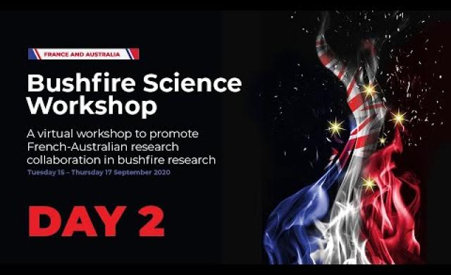 France Australia Bushfire Workshop: Risk reduction and new challenges (day 2 of 3)